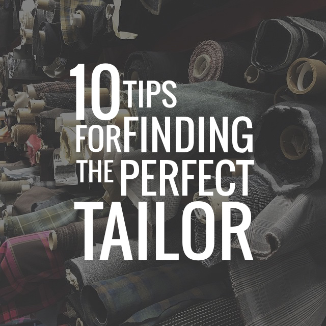 10 Tips for Finding Your Perfect Tailor