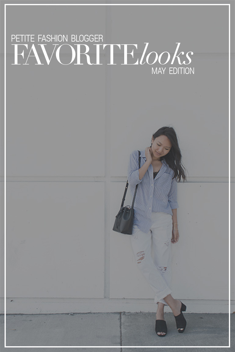 Petite Fashion Blogger Favorite Looks – May Edition